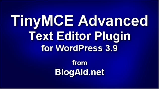 New TinyMCE Advanced 4.0 for WordPress 3.9 | BlogAid