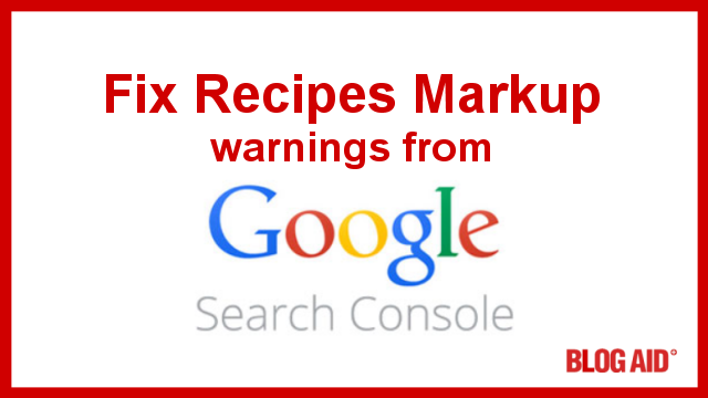 Fix Recipes Markup Warnings from Google Search Console