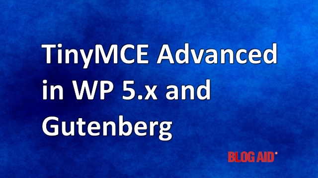 TinyMCE Advanced in WP 5.x and Gutenberg