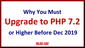 Why You Must Update to PHP 7.2 or Higher Before Dec 2019 | BlogAid
