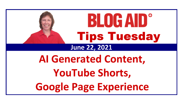 Tips Tuesday – AI Generated Content, YouTube Shorts, Google Page Experience