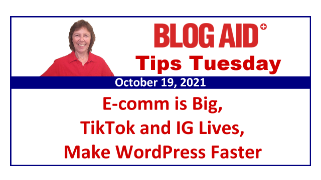 Tips Tuesday – E-comm is Big, TikTok and Instagram Lives, Make WordPress Faster