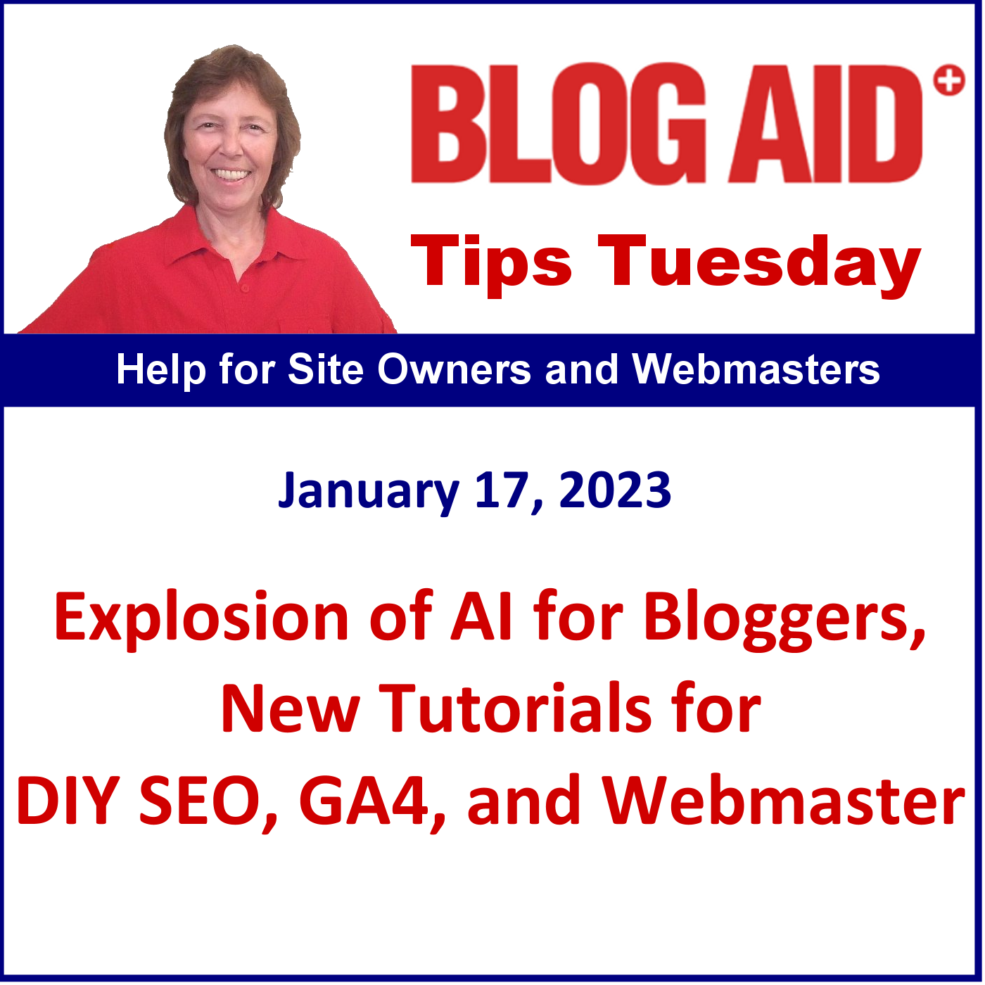 Tips Tuesday – Explosion of AI for Bloggers, New Tutorials for DIY SEO, GA4, and Webmaster
