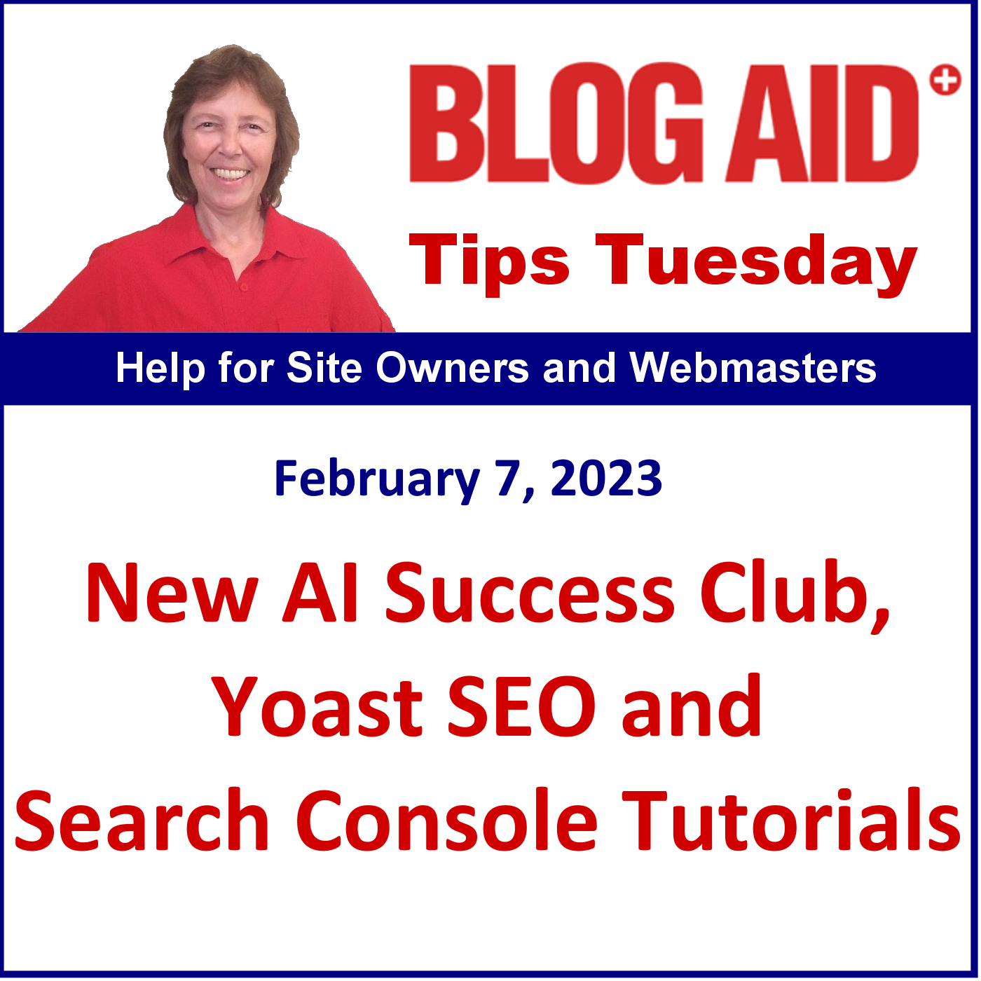 Tips Tuesday – New AI Success Club, Yoast SEO and Search Console Tutorials