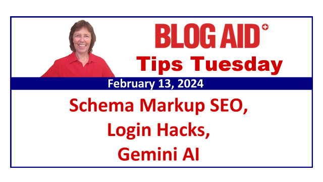 Tips Tuesday - Schema Markup SEO, Login Hacks, Gemini AI