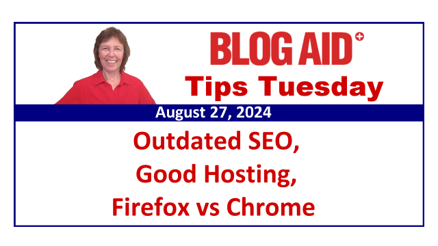 Tips Tuesday – Outdated SEO, Good Hosting, Firefox vs Chrome
