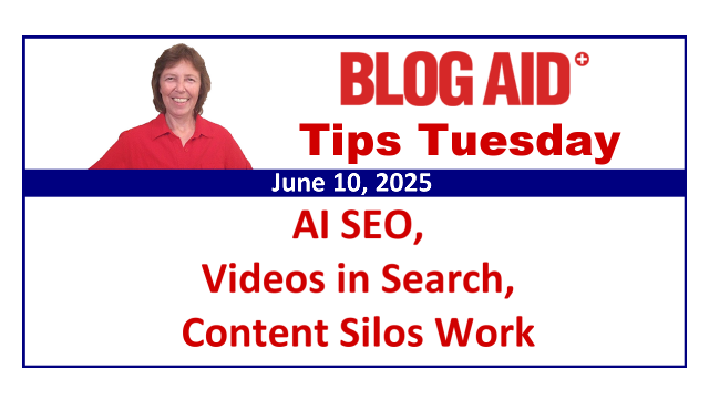 Tips Tuesday – AI SEO, Videos in Search, Content Silos Work