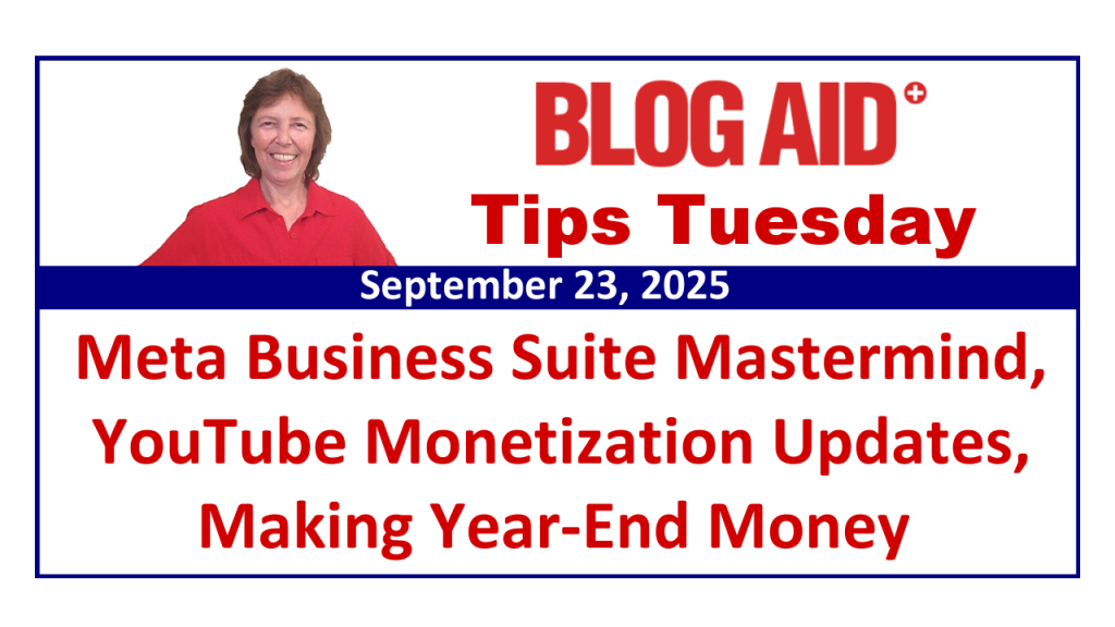 Tips Tuesday – Meta Business Suite Mastermind, YouTube Monetization Updates, Making Year-End Money
