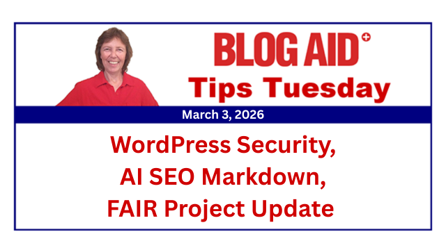 Tips Tuesday – WordPress Security, AI SEO Markdown, FAIR Project Update